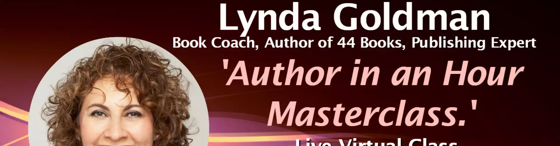 Author in an Hour Masterclass w/WU Expert Lynda Goldman Book Coach - Online Class by The Wellness Universe