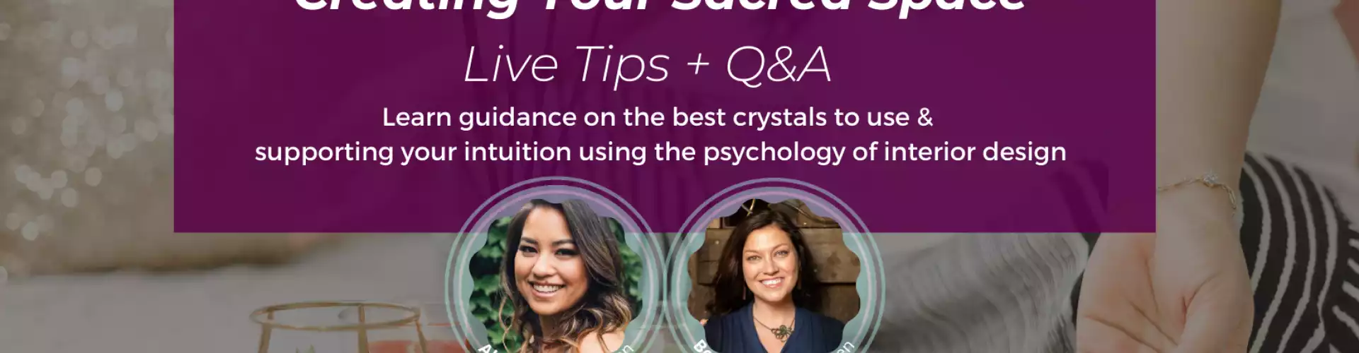 Creating Your Sacred Space: Quick Tips using Crystals and the Psychology of Design