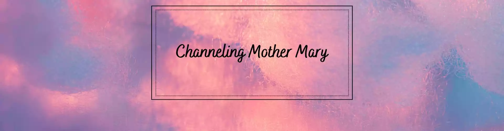 Channeling Mother Mary - Online Class by Ismene Manakas