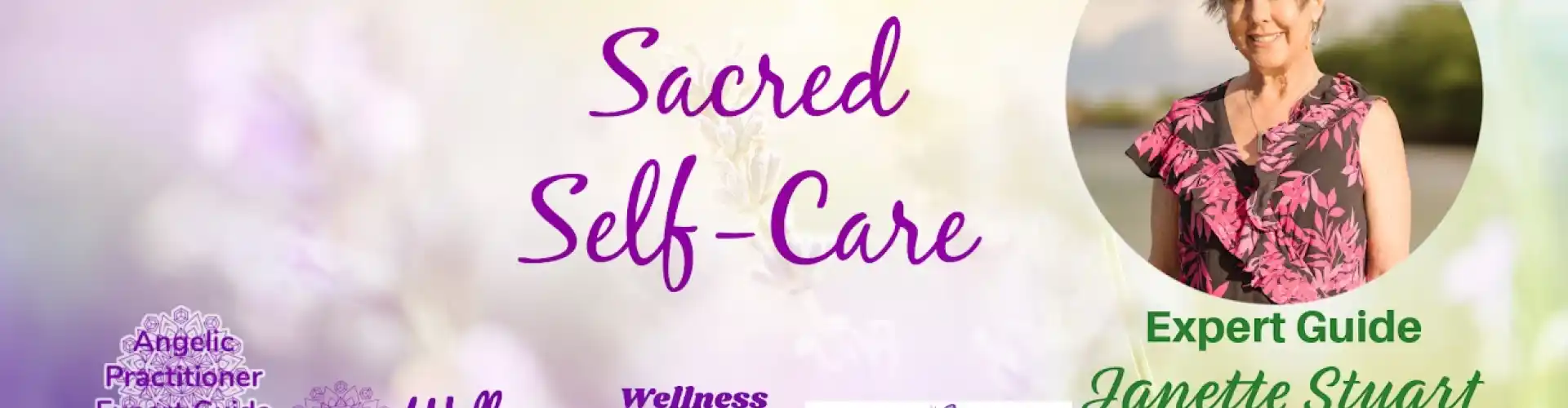 Sacred Self-Care με τον ειδικό οδηγό της WU Angelic Practitioner Janette Stuart - Online Class by The Wellness Universe